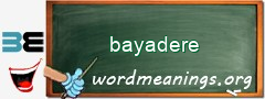 WordMeaning blackboard for bayadere